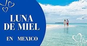 10 lugares para Luna de Miel en México