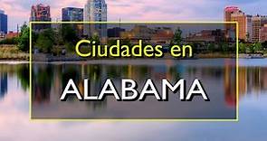 Alabama: Las 5 mejores ciudades para visitar en Alabama, Estados Unidos.
