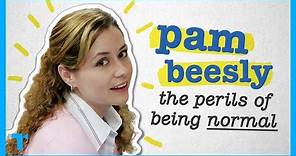 The Office: Pam Beesly - The Perils of Being Normal