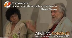 Por una política de la conciencia - Claudio Naranjo | Conferencia 2012
