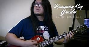 Bamboo - Umagang Kay Ganda - Guitar Cover with Chords
