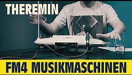 Theremin || FM4 Musikmaschinen