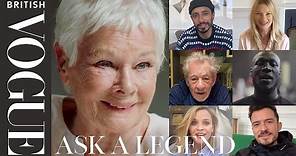 Judi Dench Answers Questions From 18 Of Her Most Famous Fans | Ask A Legend | British Vogue