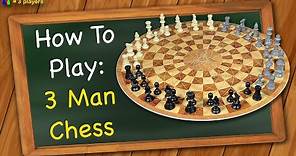 How to play 3 Man Chess