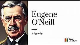 "Eugene O'Neill: The Uncompromising Voice of American Theatre." | Biography