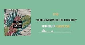 Echo - South Harmon Institute of Technology (Audio)