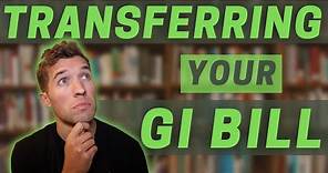 Transferring your GI Bill | How to + WARNING