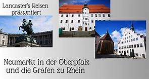 Neumarkt in der Oberpfalz und die Grafen zu Rhein