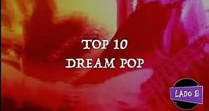 Top 10 - Dream Pop