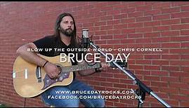 Bruce Day Performs Blow Up The Outside by Chris Cornell