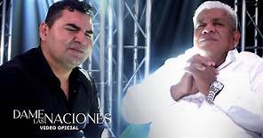 Renato Sanchez & Antonio Ruiz - Dame las Naciones (Video Oficial)