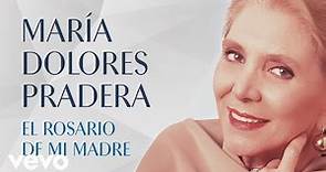 Maria Dolores Pradera - El Rosario de Mi Madre (Remasterizado) [Audio]