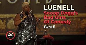 Luenell Campbell Snoop Dogg’s Bad Girls of Comedy • FULL SET • Part 5 | LOLflix