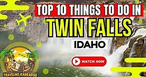Best Top 10 Things To do In Twin Falls Idaho