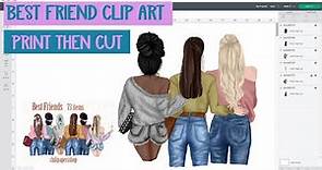 Designing your own clip art family or best friends images - Print then cut - clipart - design space