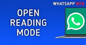 How to Open WhatsApp Web in Reading Mode on PC