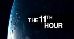 The 11th Hour (2007) | WatchDocumentaries.com