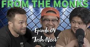 From The Monks Episode 04 | Josh Neer