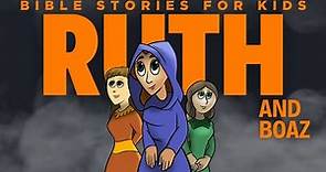 Bible Stories for Kids: Ruth and Boaz