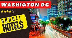 10 Surprisingly Affordable Hotels in Washington DC | Cheap Great Hotels in DC