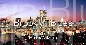 Phil Watson - Brooklyn Blues