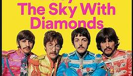 The Beatles'"Lucy in the Sky with Diamonds" Lyrics Meaning - Song Meanings and Facts