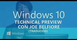 Windows 10 - Joe Belfiore explica la Technical Preview (Traducido)