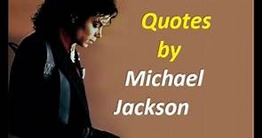Quotes by Michael Jackson