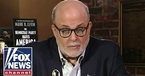 Mark Levin: This is 'full story' on the infiltration of America