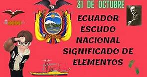 ECUADOR (ESCUDO NACIONAL- ELEMENTOS Y SIGNIFICADO)