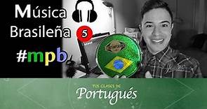 Clases de Portugués - MPB Música Popular brasileña (Vídeo Especial)
