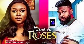 FOREVER ROSES - RUTH KADIRI, DANIEL ROCKY 2024 NIGERIAN NOLLYWOOD ROMANTIC MOVIE