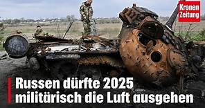 Russen dürfte 2025 militärisch die Luft ausgehen | krone.tv NEWS