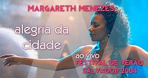 Alegria da Cidade - Margareth Menezes (Ao vivo no Festival de Verão)
