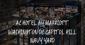AC Hotel by Marriott Washington DC Capitol Hill Navy Yard Review - Washington, D.C. , United States