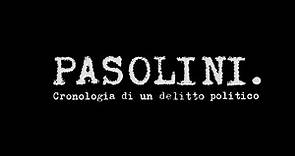 'PASOLINI. Cronologia di un delitto politico' di Paolo "Fiore" Angelini - al cinema dal 16 ottobre
