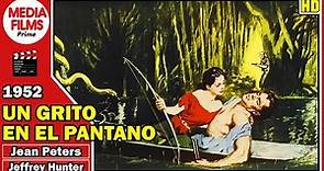 Un grito en el pantano - (1952) - Aventuras - Jean Peters - Película Completa - Castellano