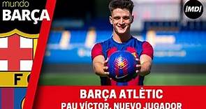 FC Barcelona: Pau Víctor, nuevo jugador del Barça Atlètic