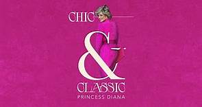 Chic & Classic: Princess Diana (2024)