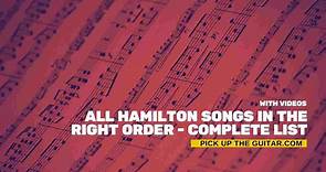 All Hamilton Songs in The Right Order – Complete List