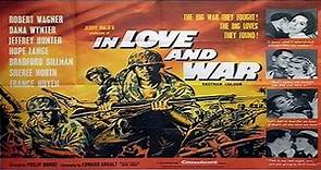 In Love and War 1958 Robert Wagner, Dana Wynter, Jeffrey Hunter Bradford Dillman, Hope Lange, Sheree North, France Nuyen,