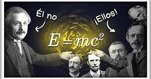 Einstein NO Descubrió E=mc². Ellos fueron: