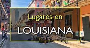 Louisiana: Los 10 mejores lugares para visitar en Louisiana, Estados Unidos.