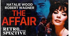Natalie Wood's Last Drama Movie I The Affair (1973) I Retrospective