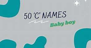 Baby Boy Names Starting With C // Unique
