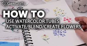 HOW TO USE WATERCOLOR PAINT TUBES / Activate / Blend / Create Flowers #gencrafts #watercolortubes