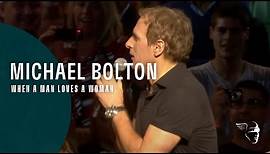 Michael Bolton - When A Man Loves A Woman (From "Live at The Royal Albert Hall")