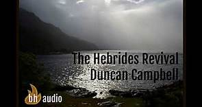 The Hebrides Revival | Duncan Campbell