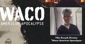 Full Interview: Tiller Russell, director of new Netflix documentary "Waco: American Apocalypse"