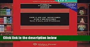D0wnload Online The Law of Debtors and Creditors: Text, Cases, and Problems (Aspen Casebook) For